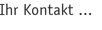 Ihr Kontakt ...