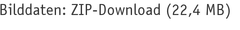 Bilddaten: ZIP-Download (22,4 MB)