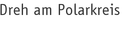 Dreh am Polarkreis