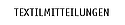 Textilmitteilungen
